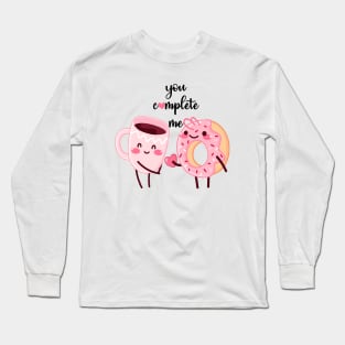 You Complete Me Long Sleeve T-Shirt